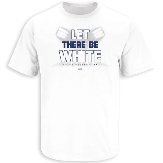 Let There Be White T-Shirt for Penn State College Fans (SM-5XL) (White Short Sleeve 5X-Large)